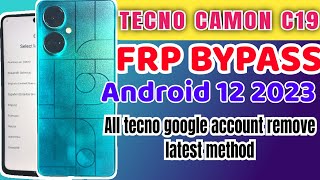 TECNO CAMON C19 FRP bypass without pc | android 12 | easy google account remove.2023 100000% working