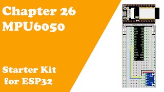 Chapter 26 Attitude Sensor MPU6050 Starter Kit for ESP32