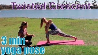 3 Minute Yoga Pose - Twisted Crescent Lunge