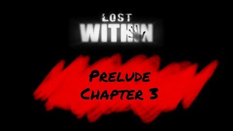 LOST WITHIN - Chapter 3 - Prelude - Gameplay Walkthrough (iOS Android) | Bad Guy-Gamerz