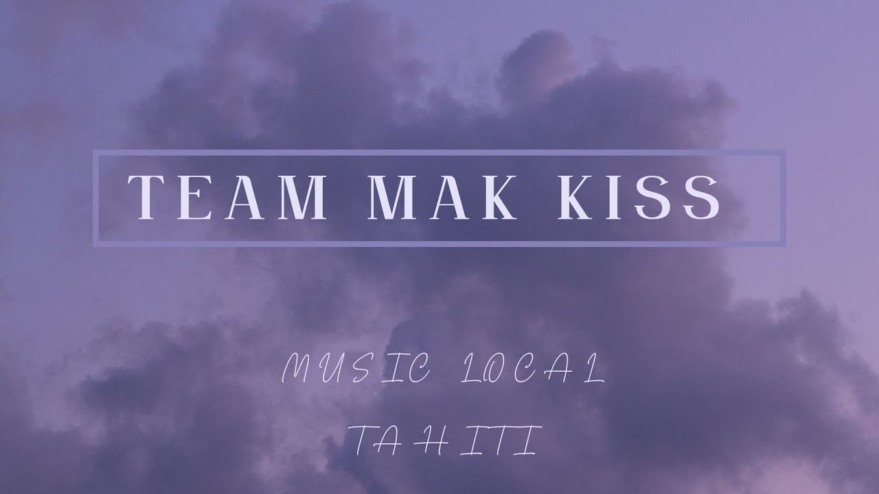 ZOUK LOVE 2023 - TEAM MAK KISS _ MUSIC LOCAL TAHITI _ NEWS 2023