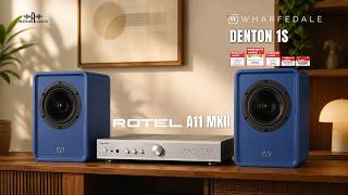 HOW GOOD DOES THE WHARFEDALE DENTON 85TH ANNIVERSARY SOUND PAIRED WITH THE ROTEL A11 MKII