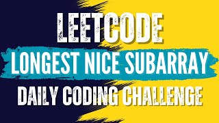 LeetCode : 2401. Longest Nice Subarray💛🖤 Solution link in Description🔗