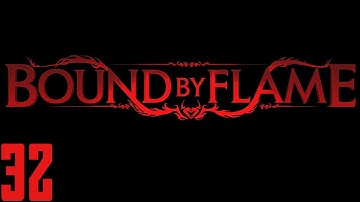 Bound by Flame - Walkthrough - Part 32