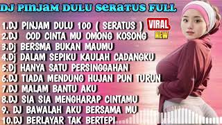 DJ PINJAM DULU 100 (SERATUS) FULL REMIX TERBARU 2023 VIRAL TIKTOK