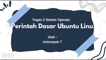 Video Latihan Perintah Dasar Sistem Operasi Linux || Kelompok 7