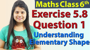 Q 1 - Ex 5.8 - Understanding Elementary Shape - NCERT Maths Class 6th - Ch 5