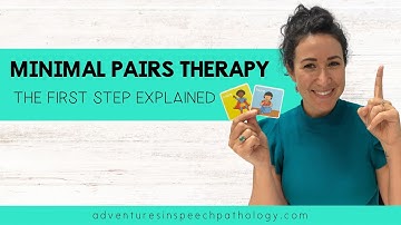 Minimal Pairs Therapy: The First Step Explained