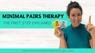 Minimal Pairs Therapy: The First Step Explained