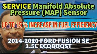 2014-2020 FORD FUSION 1.5L, Troubleshoot and Service Manifold Absolute Pressure (MAP) Sensor