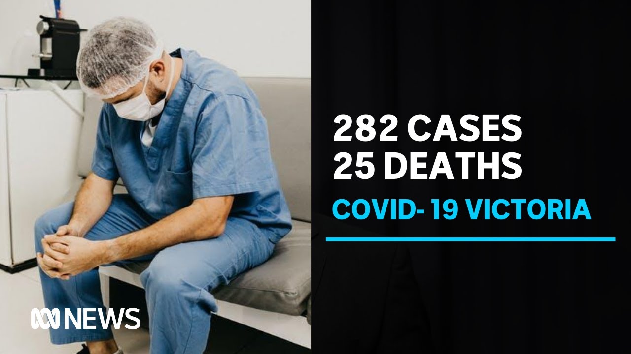Coronavirus deaths rise by 25 in Victoria as the state records 282 new ...