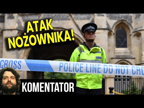 Atak Nożownika w Wielkiej Brytanii! Wiemy Kim Jest Sprawca! - Analiza Ator