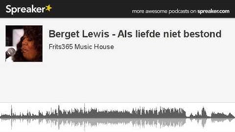 Berget Lewis - Als de liefde niet bestond