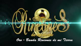 Oro - Banda Rincones de mi Tierra