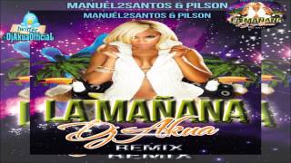 Manuel2Santos & Pilson - La Mañana (Dj Akua Remix)
