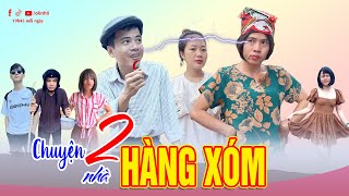 Chuyện hai nhà hàng xóm | Phim ngắn tiktok hài hước | Thị Hến