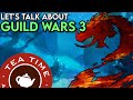 Teatime guild wars 3  with snebzor nikednt and bonus deroirgaming