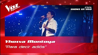 Yhosva Montoya - “Para decir adiós” - Shows en Vivo 16vos -  La Voz Argentina 2022