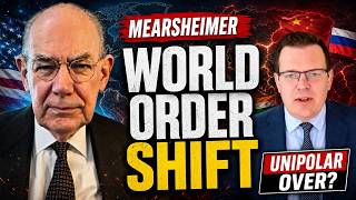 Prof. John Mearsheimer: The World Order Is Shifting