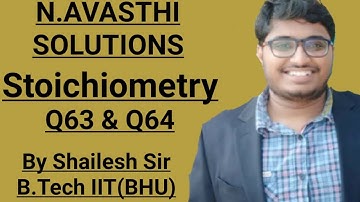 N.Avasthi Solution -  Stoichiometry - Q63 & Q64.