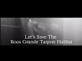 Let&#39;s Save The Boca Grande Tarpon Habitat