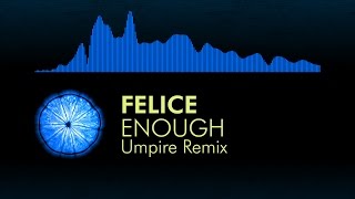 Download lagu [Trap] Felice - Enough (feat. Enya Angel) (Umpire Remix)