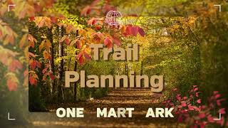 Field: Trail Planning