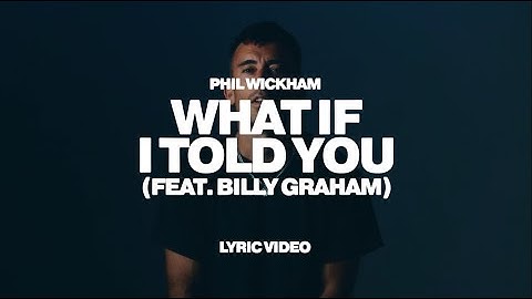 Phil Wickham - What If I Told You (feat. Billy Graham)[Official Lyric Video]