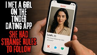I Met A Girl On The Tinder Dating App... "She Had Strange Rules To Follow"