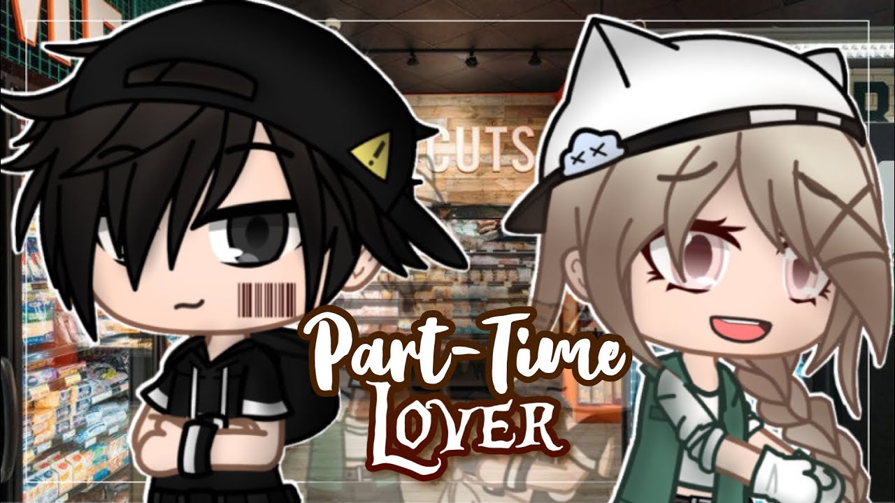 💍Part-Time Lover💍| GCMM - GMM | Gacha Club Mini Movie