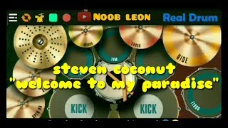 Video thumbnail of "STEVEN COCONUT "WELCOME TO MY PARADISE" COVER DRUM/REAL DRUM(PEMULA)"