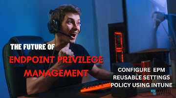 Configure Endpoint Privilege Management EPM Reusable Settings Policy using Intune