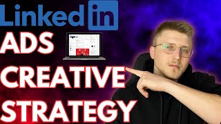 LinkedIn Ads Creative Strategy Tutorial 2024