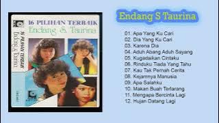 Endang S Taurina - Apa Yang Ku Cari, Rinduku Tiada Yang Tahu, Mengapa Becinta Lagi