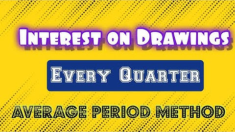 Interest on Drawings | Every Quarter Average Period Method | XII CBSE ISC CA Foundation | Accspedia