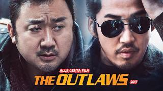 THE OUTLAWS (2017) | ALUR CERITA FILM