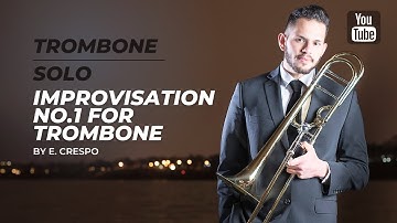 Enrique Crespo - Improvisation No.1 for Trombone | Felipe Brito, trombone