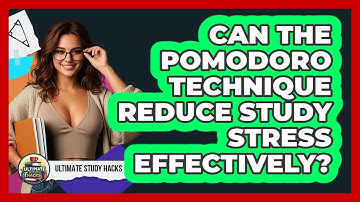 Can The Pomodoro Technique Reduce Study Stress Effectively? - Ultimate Study Hacks
