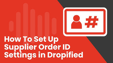 How to Set Up Supplier Order ID Settings in Dropified