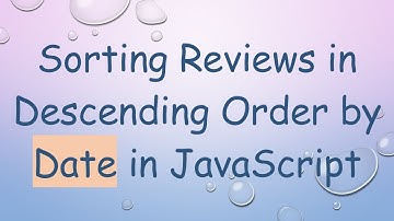 Sorting Reviews in Descending Order by Date in JavaScript