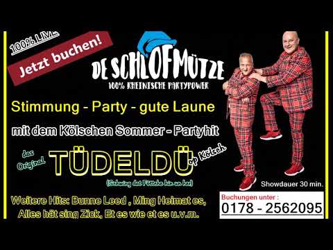 "Tüdeldü" die orig. Kölsche Version von De Schlofmütze