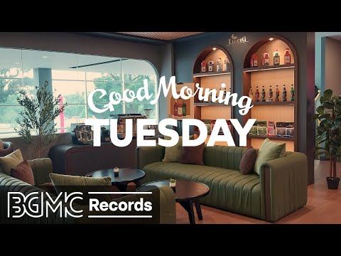 TUESDAY MORNING JAZZ: Jazz & Bossa Nova Vibes - Relaxing Summer Instrumental Music - 作業用カフェBGM