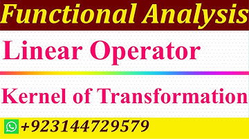 Linear operator || kernal of Transformation || Null space || Functional Analysis