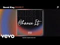 Derek King ~ Chance it (Official Audio)