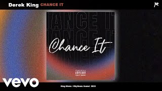 Derek King ~ Chance It (Official Audio)