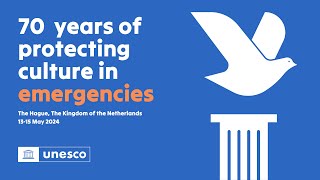 International Conference: Cultural Heritage & Peace: Building on 70 years of The Hague Convention