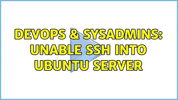 DevOps & SysAdmins: Unable SSH into Ubuntu Server (2 Solutions!!)