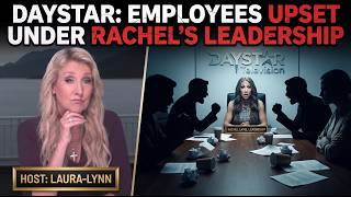 Daystar: Employees Upset Under Rachel’s Leadership