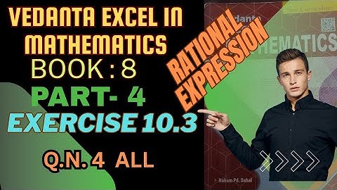 Rational Expression of class 8 | exercise: 10.3 | QN.4 | Lets Simplify | Vedanta publication