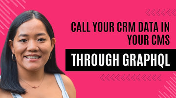 Call Your CRM Data in Your CMS Through GraphQL